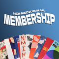 MEMBERSHIP - New Medium Magazine
